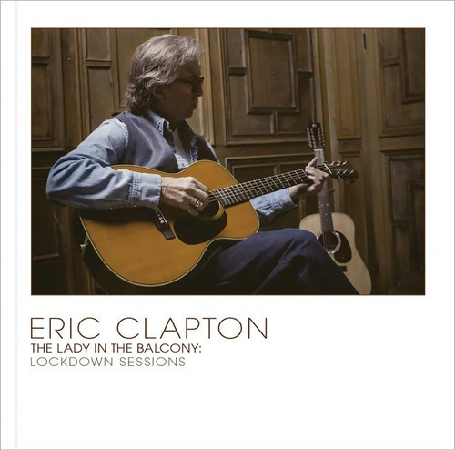Eric Clapton Lady In The Balcony Lockdown Sessions Cd + Dvd