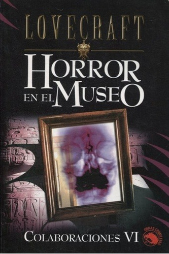Horror En El Museo - Lovecraft Howard Phillip