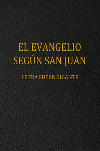 Libro: El Evangelio Según San Juan Letra Super (spanish Edit