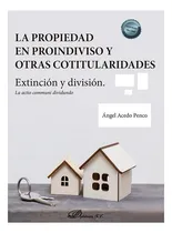 Comprar Libro La Propiedad En Proindiviso Y Otras Cotitularidades...