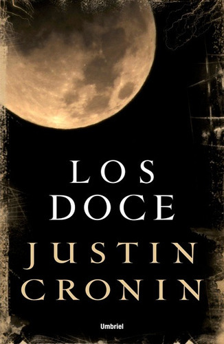 El Pasaje 2: Los Doce, De Justin Cronin., Vol. 2.0. Editorial Umbriel, Tapa Blanda En Español, 2013