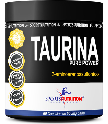 Taurina 100% Pura Power 500mg - Sports Nutrition - 60 Cápsulas