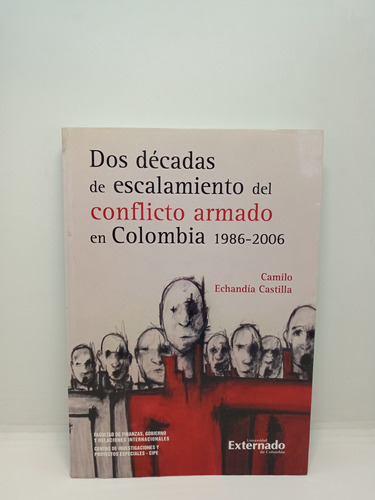 Dos Décadas De Escalamiento Del Conflicto Armado - Camilo E