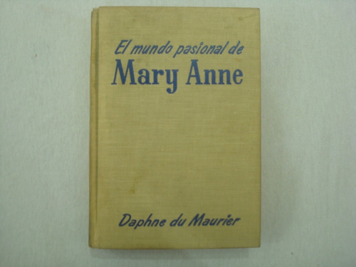 Daphne Du Maurier, El Mundo Pasional De Mary Anne, Editorial