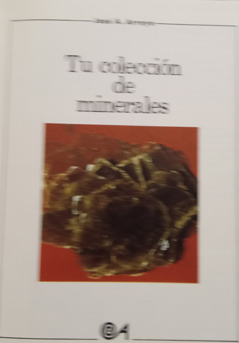 Libro Tu Coleccion De Minerales Jose A. Arroyo