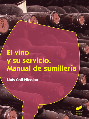 El Vino Y Su Servicio - Manual De Sumillería