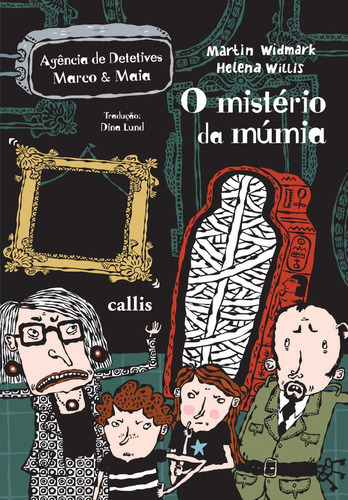 O Mistério da Múmia, de Widmark, Martin. Série Agência de Detetives Marco & Maia Callis Editora Ltda., capa mole em português, 2013