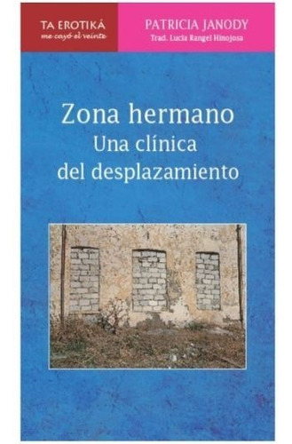 Zona Hermano. Una Clínica Del Desplazamiento, De Lawrence, D. H.. Editorial Me Cayo El Veinte En Español