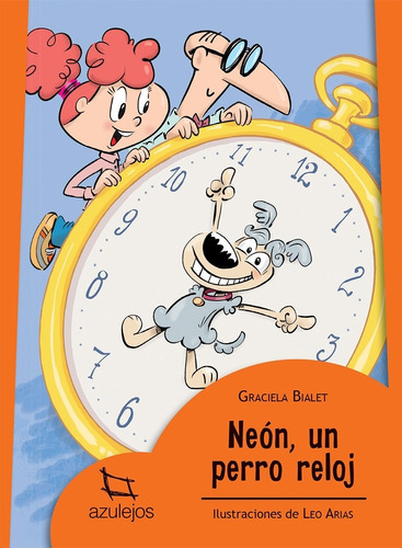 Neon Un Perro Reloj - Azulejos Naranja, De Bialet, Graciela