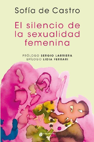 Libro - El Silencio De La Sexualidad Femenina, De De Castro