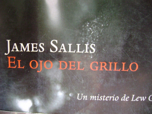 El Ojo Del Grillo. James Sallis