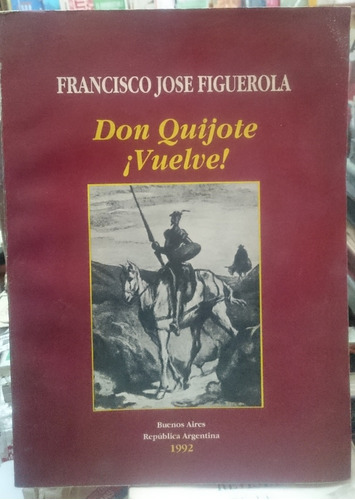 Don Quijote ¡vuelve! - Francisco José Figuerola