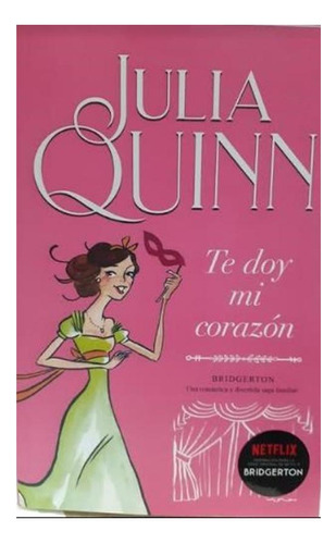 Te Doy Mi Corazón. Bridgerton  3, De Julia Quinn