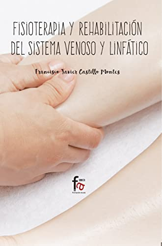 Fisioterapia Y Rehabilitacion Del Sistema Venoso Y Linfatico