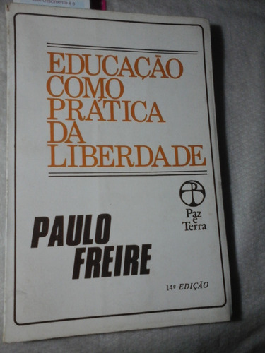 Educação Como Pratica Da Liberdade Paulo Freire 