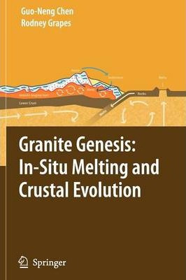 Libro Granite Genesis: In-situ Melting And Crustal Evolut...