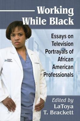 Libro Working While Black : Essays On Television Portraya...