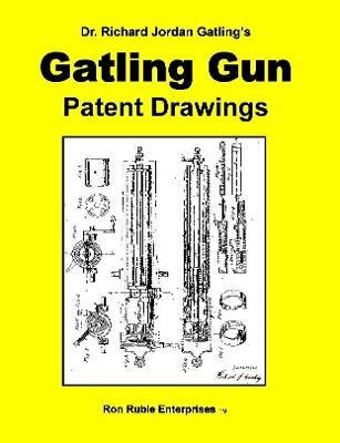 Libro Dr. Richard Jordan Gatling's Gatling Gun Patent Dra...