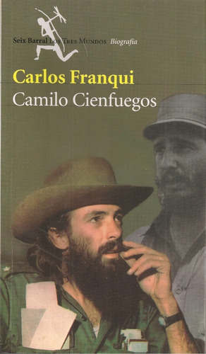 Camilo Cienfuegos (biografía / Casi Nuevo) / Carlos Franqui