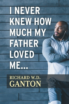 Libro I Never Knew How Much My Father Loved Me... - Ganto...