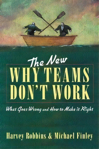 The New Why Teams Don't Work: What Goes Wrong And How To Make It Right, De Robbins. Editorial Berrett-koehler, Tapa Blanda En Inglés