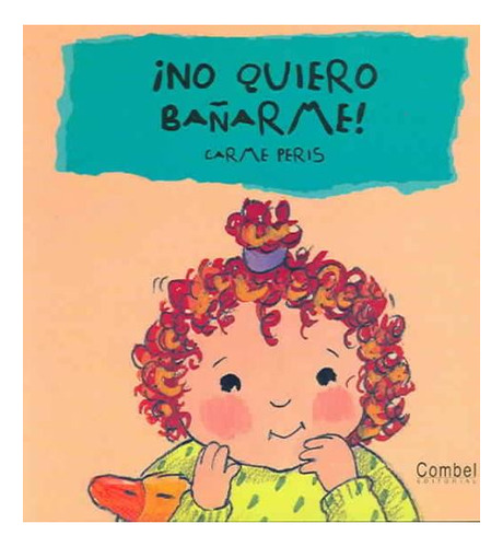 No Quiero Bañarme, De Peris Carme. Editorial Combel, Tapa Dura En Español, 2000