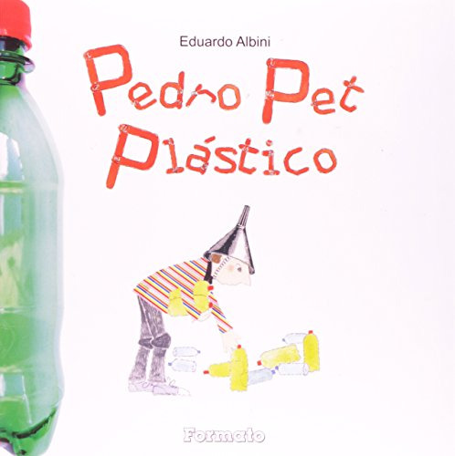 Libro Pedro Pet Plastico De Eduardo Albini Formato
