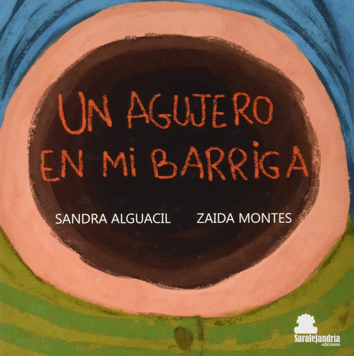Un Agujero En Mi Barriga - Sandra Alguacil -zaida Montes