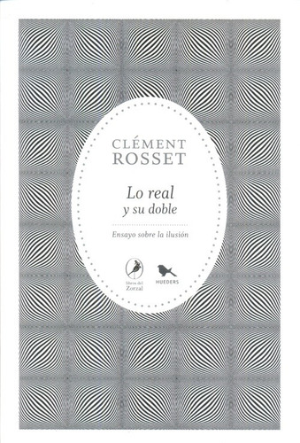 Lo Real Y Su Doble - Clement Rosset