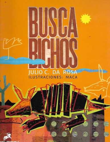 Busca Bichos - Julio C. Da Rosa - Ilustrado Por Maca/juvenil