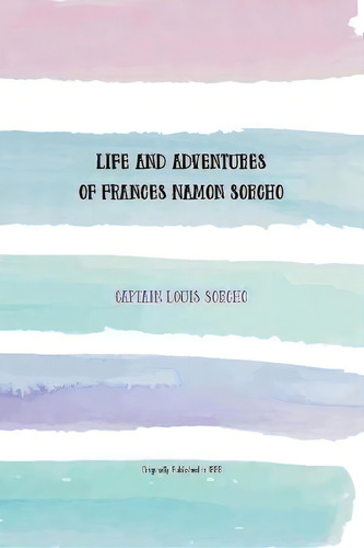 Life And Adventures Of Frances Namon Sorcho : The Only Woman Deep Sea Diver In The World, De Louis Sorcho. Editorial Wise And Wordy, Tapa Blanda En Inglés