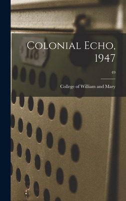 Libro Colonial Echo, 1947; 49 - College Of William And Mary