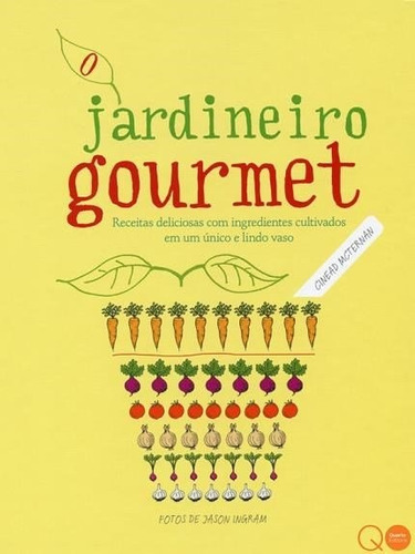 O jardineiro gourmet, de Mcternan, Cinead. Editora Brasil Franchising Participações Ltda, capa dura em português, 2017