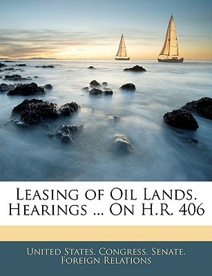 Libro Leasing Of Oil Lands. Hearings ... On H.r. 406 - Un...