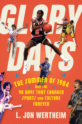 Libro Glory Days: The Summer Of 1984 And The 90 Days That...