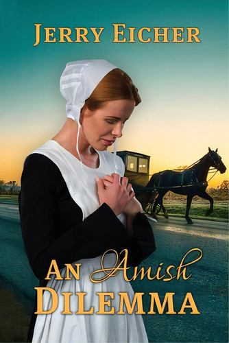 An Amish Dilemma, De Eicher, Jerry. Editorial Elk Lake Pub Inc, Tapa Blanda En Inglés