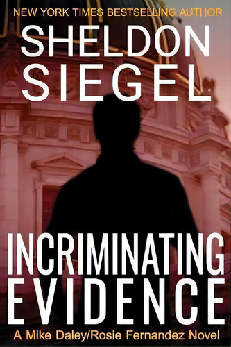Incriminating Evidence, De Sheldon Siegel. Editorial Sheldon M. Siegel, Inc., Tapa Blanda En Inglés