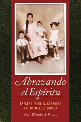 Libro Abrazando El Espiritu : Bracero Families Confront T...
