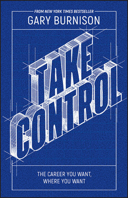 Libro Take Control: The Career You Want, Where You Want -...