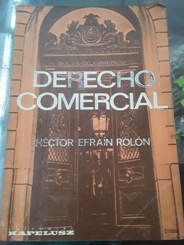 Derecho Comercial - Héctor Rolon - Kapelusz Año 1979