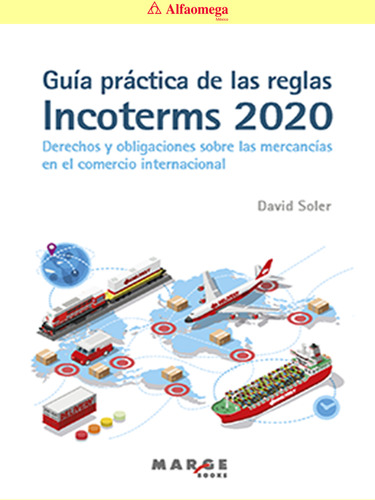 Guía Práctica De Las Reglas Incoterms 2020. Derechos Y