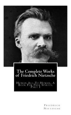 Libro The Complete Works Of Friedrich Nietzsche: Human Al...