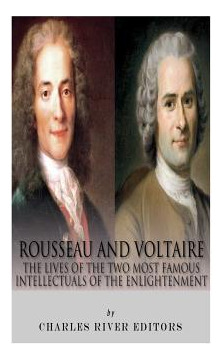 Libro Rousseau And Voltaire: The Lives Of The Two Most Fa...