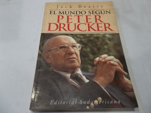 El Mundo Segun Peter Drucker Jack Beatty Eshop El Escondite