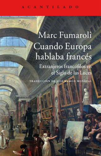 Cuando Europa Hablaba Francés Marc Fumaroli Ed Acantilado