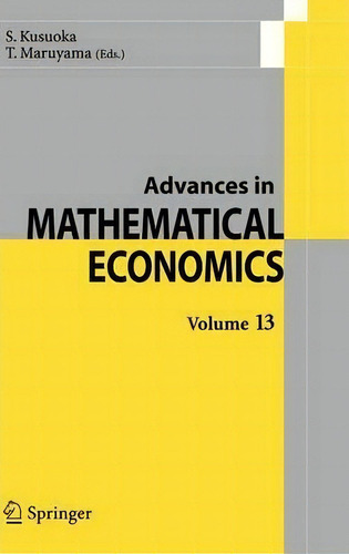 Advances In Mathematical Economics Volume 13, De Shigeo Kusuoka. Editorial Springer Verlag Japan, Tapa Dura En Inglés