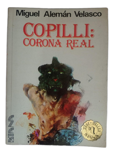 Copilli: Corona Real - Miguel Alemán Velasco (Usado)