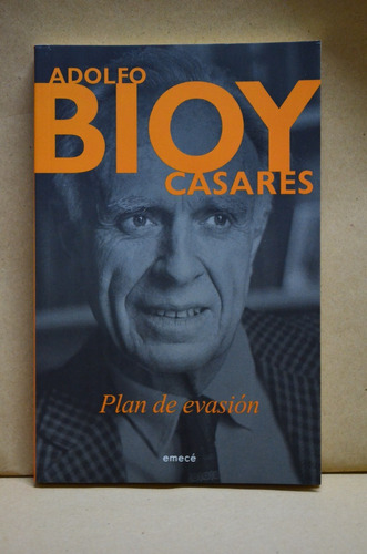 Plan De Evasión. Adolfo Bioy Casares. Emecé. /s