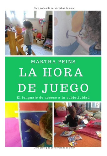 Libro: La Hora De Juego: El Lenguaje De Acceso A La (spanish