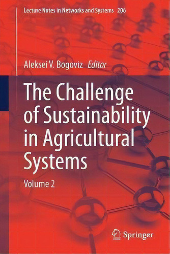 The Challenge Of Sustainability In Agricultural Systems : Volume 2, De Aleksei V. Bogoviz. Editorial Springer Nature Switzerland Ag, Tapa Blanda En Inglés